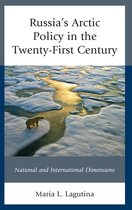 Russia's Arctic Policy in the Twenty-First Century