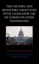 The Factors and Behaviors Associated with Legislator Use of Communication Technology