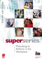 Institute of Learning & Management Super Series- Motivating to Perform in the Workplace