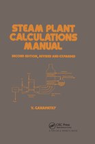 Mechanical Engineering- Steam Plant Calculations Manual, Revised and Expanded