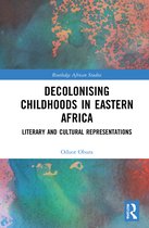 Routledge African Studies- Decolonising Childhoods in Eastern Africa