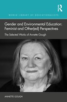 World Library of Educationalists- Gender and Environmental Education: Feminist and Other(ed) Perspectives