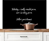 Spatscherm keuken 120x80 cm - Kookplaat achterwand Quotes - Pizza lover - Keuken - Yesterday I really wanted pizza - Spreuken - Muurbeschermer - Spatwand fornuis - Hoogwaardig aluminium