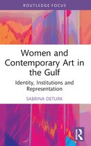 Cultural Heritage, Art and Museums in the Middle East- Women and Contemporary Art in the Gulf
