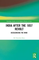 Routledge Studies in the Modern History of Asia- India after the 1857 Revolt