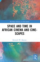 Routledge Advances in Film Studies- Space and Time in African Cinema and Cine-scapes