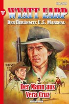 Wyatt Earp 249 - Der Mann aus Vera Cruz