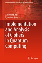 Computer Architecture and Design Methodologies- Implementation and Analysis of Ciphers in Quantum Computing