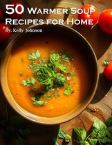 50 Warmer Soup Recipes for Home