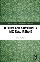 Studies in Early Medieval Britain and Ireland- History and Salvation in Medieval Ireland