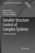 Communications and Control Engineering- Variable Structure Control of Complex Systems
