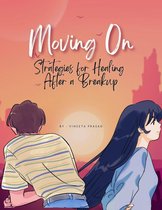 Course 1 - Moving On : Strategies for Healing After a Breakup