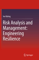 Risk Analysis and Management: Engineering Resilience