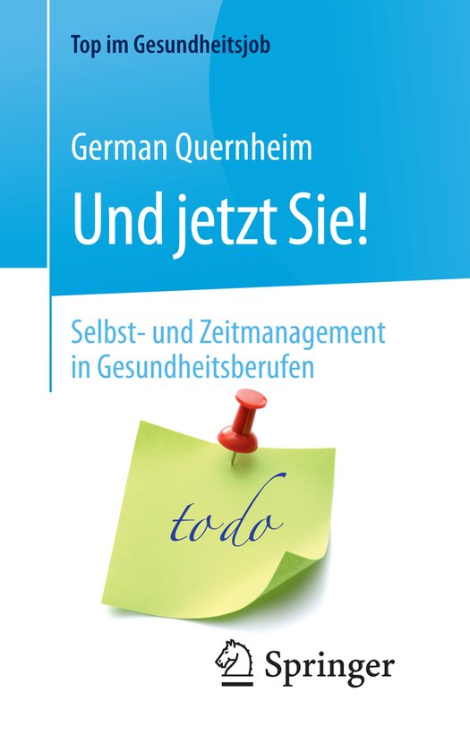 Und jetzt Sie Selbst und Zeitmanagement in Gesundheitsberufen