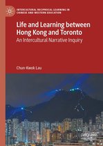 Intercultural Reciprocal Learning in Chinese and Western Education - Life and Learning Between Hong Kong and Toronto
