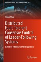 Intelligent Control and Learning Systems 11 - Distributed Fault-Tolerant Consensus Control of Leader-Following Systems