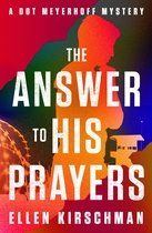 The Dot Meyerhoff Mysteries - The Answer to His Prayers