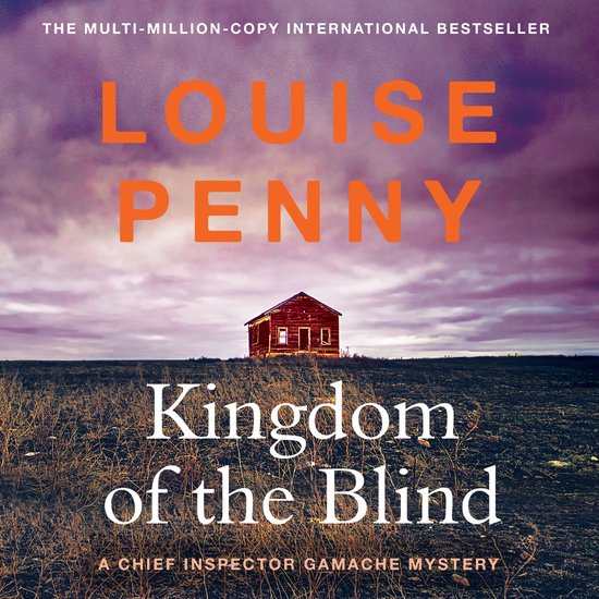 Chief Inspector Gamache- Kingdom of the Blind - cover