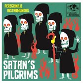 Satan's Pilgrims - Perefrinaje Instro-Mundial (7" Vinyl Single)