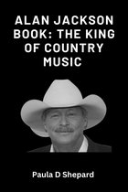 Alan Jackson Book: The King Of Country Music