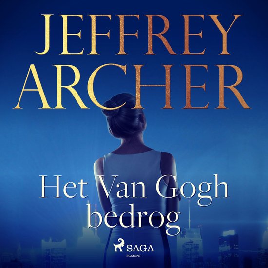 Boekcover 'Het Van Gogh bedrog' van Jeffrey Archer. Een vrouw met opgestoken haar kijkt uit over een stadslandschap.