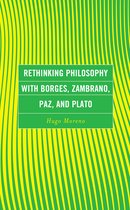 Continental Philosophy and the History of Thought- Rethinking Philosophy with Borges, Zambrano, Paz, and Plato
