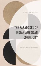 The Paradoxes of Indian American Complicity