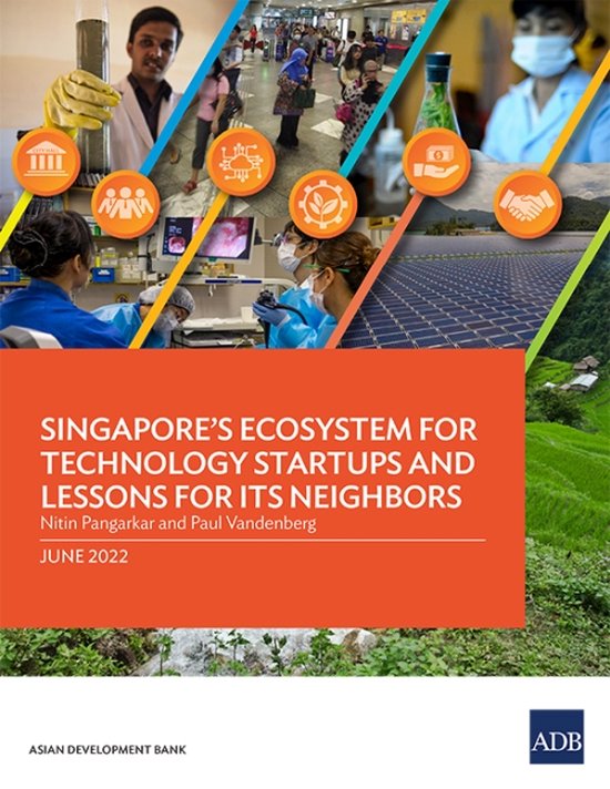 Singapore's Ecosystem for Technology Startups and Lessons fo ... - cover