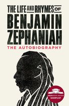 The Life and Rhymes of Benjamin Zephaniah The Autobiography
