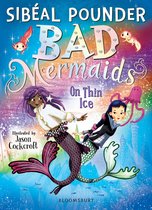 Bad Mermaids On Thin Ice