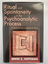 Ritual and Spontaneity in the Psychoanalytic Process