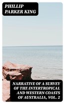 Narrative of a Survey of the Intertropical and Western Coasts of Australia, Vol. 2