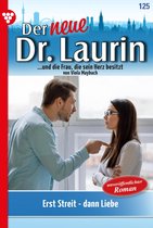 Der neue Dr. Laurin 125 - Erst Streit – dann Liebe!