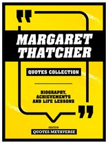 Margaret Thatcher - Quotes Collection