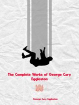 The Complete Works of George Cary Eggleston