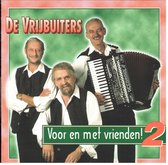 De Vrijbuiters - Voor en met vrienden 2