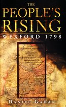 The People's Rising: The Great Wexford Rebellion of 1798