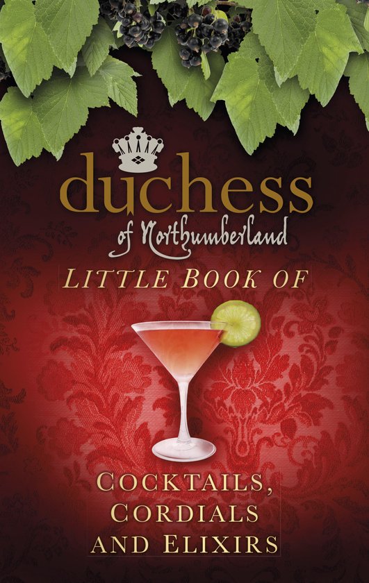 The Duchess of Northumberland's Little Book of Cocktails, Co ... - cover