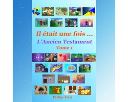 Il était une fois... L’Ancien Testament, de la Création à Ruth