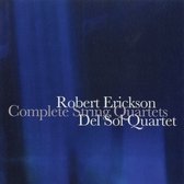 Del Sol String Quartet - Robert Erickson: Complete String Quartets (2 CD)