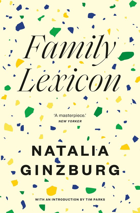 Boek 'Family Lexicon' door Natalia Ginzburg met een introductie van Tim Parks, op een lichtgele achtergrond met confetti van blauwe, groene en gele spikkels.