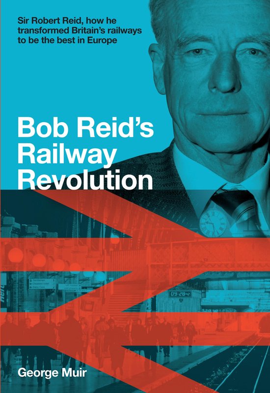 Bob Reid's Railway Revolution - cover