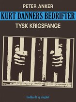 Kurt Danners Bedrifter 169 - Kurt Danners bedrifter: Tysk krigsfange