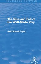 The Rise and Fall of the Well-Made Play