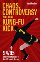 Chaos, Controversy and THAT Kung-Fu Kick