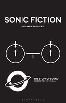 Sonic Fiction The Study of Sound