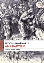 T&T Clark Handbooks- T&T Clark Handbook of Anabaptism