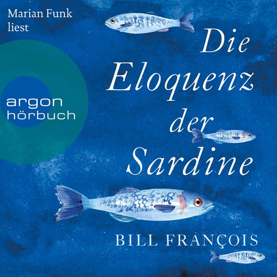 Die Eloquenz der Sardine - Unglaubliche Geschichten aus der  ... - cover