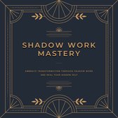 Shadow Work Mastery