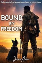 Bound by Freedom